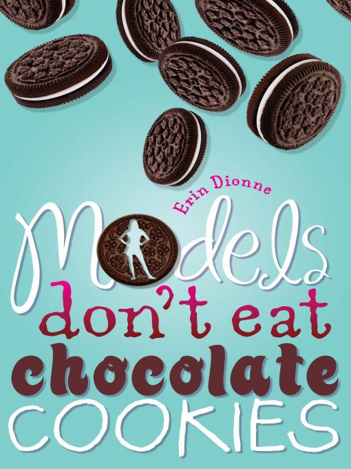 Erin Dionne创作的Models Don't Eat Chocolate Cookies作品的详细信息 - 可供借阅